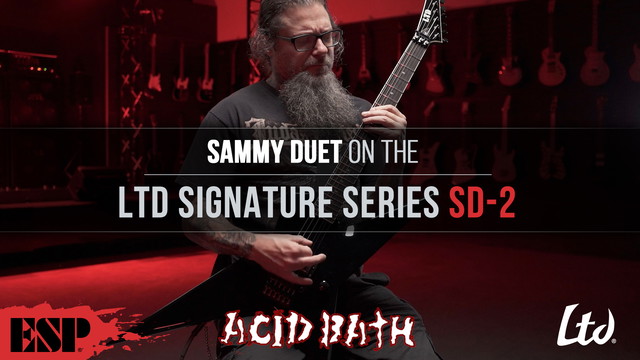 Sammy Duet (Acid Bath) on the LTD Signature Series SD-2