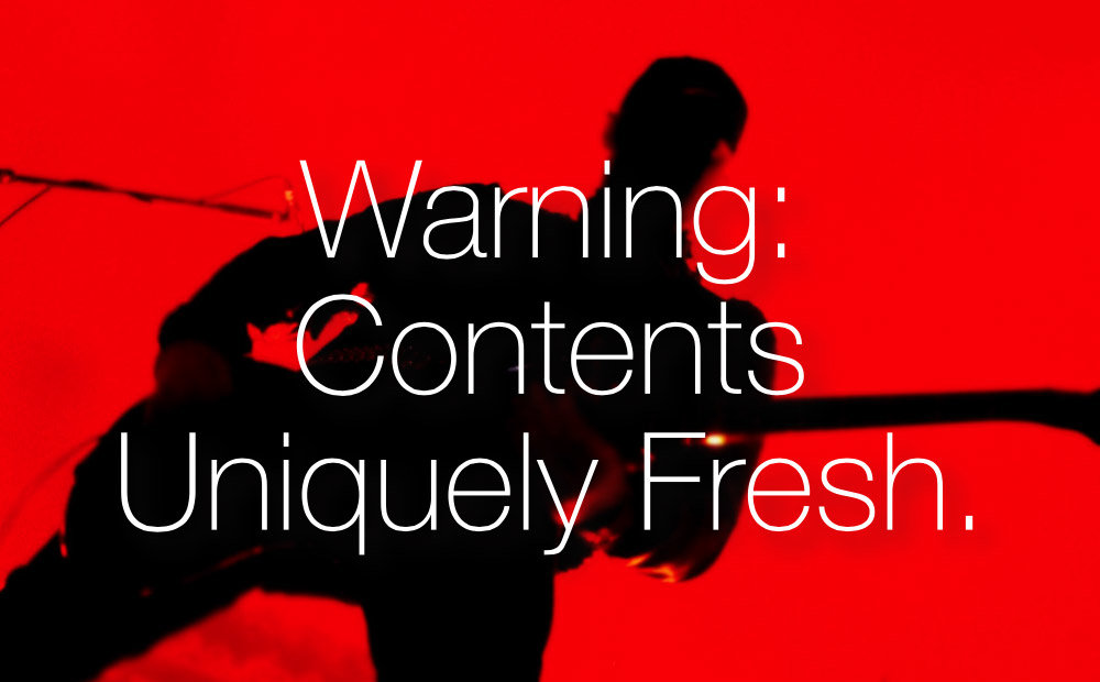 Warning: Contents Uniquely Fresh.