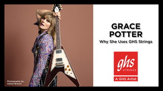 Grace Potter on Why She Uses GHS Strings
