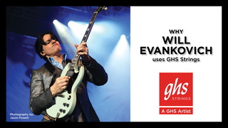Why Will Evankovich Chooses GHS Strings