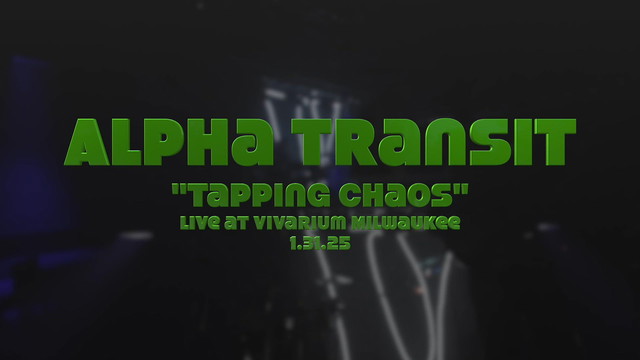 Tapping Chaos - Vivarium 2029-01-31 (Alpha Transit)
