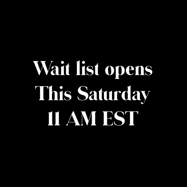 Waitlist opens Saturday at 11 AM EST