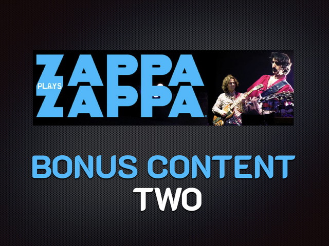 Zappa Plays Zappa - Bonus Content Two