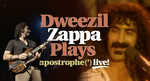 Dweezil Zappa Plays Apostrophe - Collectors Cut VIP