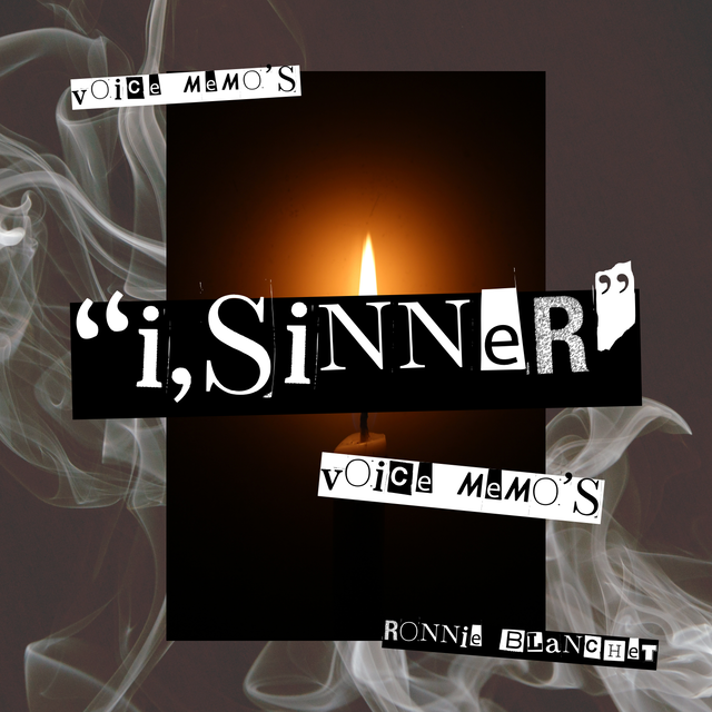 “I, Sinner (Voice Memos)”