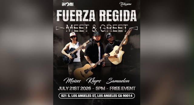 Tuesday July 21: Fuerza Regida Meet-and-Greet at IHOMI Los Angeles