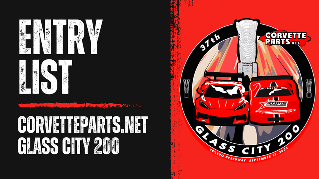 Rising Stars and Veteran Champions Highlight 37th CorvetteParts.net Glass City 200 Entry List