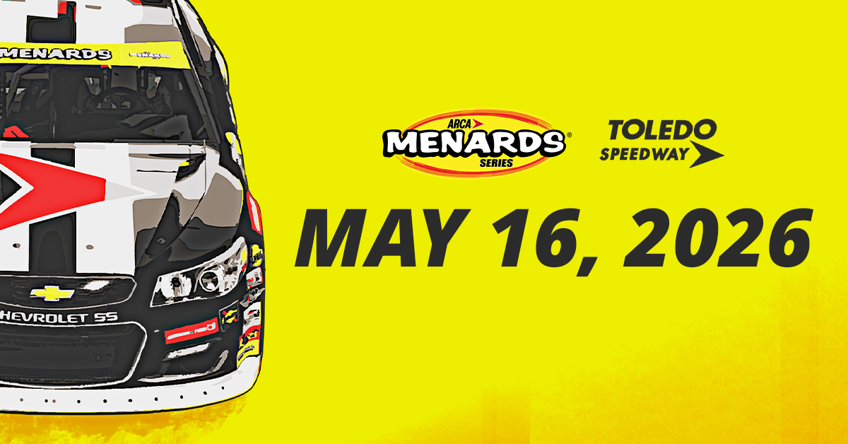 Advance Discount Tickets on Sale at Toledo-Area Menards Locations for May 16 ARCA Menards Series Owens Corning 200 at Toledo Speedway 